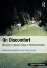 On Discomfort : Moments in a Modern History of Architectural Culture - eBook