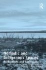 Nomadic and Indigenous Spaces : Productions and Cognitions - eBook