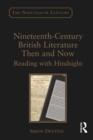 Nineteenth-Century British Literature Then and Now : Reading with Hindsight - eBook