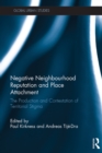 Negative Neighbourhood Reputation and Place Attachment : The Production and Contestation of Territorial Stigma - eBook