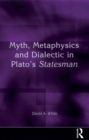 Myth, Metaphysics and Dialectic in Plato's Statesman - eBook