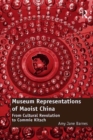 Museum Representations of Maoist China : From Cultural Revolution to Commie Kitsch - eBook