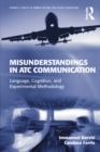 Misunderstandings in ATC Communication : Language, Cognition, and Experimental Methodology - eBook