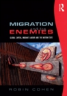 Migration and its Enemies : Global Capital, Migrant Labour and the Nation-State - eBook