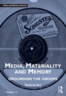 Media, Materiality and Memory : Grounding the Groove - eBook