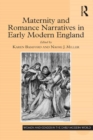Maternity and Romance Narratives in Early Modern England - eBook