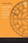 Masculine Virtue in Early Modern Spain - eBook