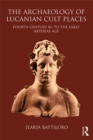 The Archaeology of Lucanian Cult Places : Fourth Century BC to the Early Imperial Age - eBook