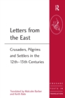 Letters from the East : Crusaders, Pilgrims and Settlers in the 12th-13th Centuries - eBook