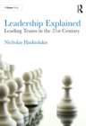 Leadership Explained : Leading Teams in the 21st Century - eBook