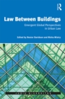 Law Between Buildings : Emergent Global Perspectives in Urban Law - eBook