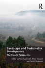 Landscape and Sustainable Development : The French Perspective - eBook