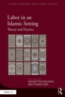 Labor in an Islamic Setting : Theory and Practice - eBook