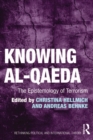 Knowing al-Qaeda : The Epistemology of Terrorism - eBook