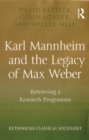 Karl Mannheim and the Legacy of Max Weber : Retrieving a Research Programme - eBook