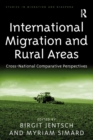 International Migration and Rural Areas : Cross-National Comparative Perspectives - eBook