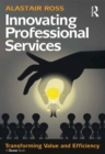 Innovating Professional Services : Transforming Value and Efficiency - eBook