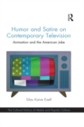 Humor and Satire on Contemporary Television : Animation and the American Joke - eBook