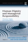 Human Dignity and Managerial Responsibility : Diversity, Rights, and Sustainability - eBook