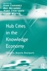 Hub Cities in the Knowledge Economy : Seaports, Airports, Brainports - eBook