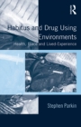 Habitus and Drug Using Environments : Health, Place and Lived-Experience - eBook