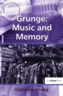 Grunge: Music and Memory - eBook