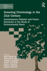 Greening Criminology in the 21st Century : Contemporary debates and future directions in the study of environmental harm - eBook