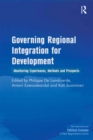 Governing Regional Integration for Development : Monitoring Experiences, Methods and Prospects - eBook