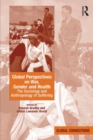 Global Perspectives on War, Gender and Health : The Sociology and Anthropology of Suffering - eBook