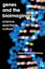 Genes and the Bioimaginary : Science, Spectacle, Culture - eBook