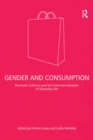 Gender and Consumption : Domestic Cultures and the Commercialisation of Everyday Life - eBook