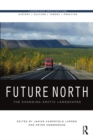 Future North : The Changing Arctic Landscapes - eBook