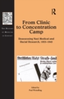 From Clinic to Concentration Camp : Reassessing Nazi Medical and Racial Research, 1933-1945 - eBook