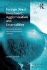 Foreign Direct Investment, Agglomeration and Externalities : Empirical Evidence from Mexican Manufacturing Industries - eBook