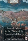 Festival Culture in the World of the Spanish Habsburgs - eBook