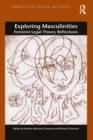 Exploring Masculinities : Feminist Legal Theory Reflections - eBook