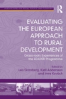 Evaluating the European Approach to Rural Development : Grass-roots Experiences of the LEADER Programme - eBook