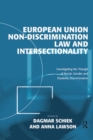 European Union Non-Discrimination Law and Intersectionality : Investigating the Triangle of Racial, Gender and Disability Discrimination - eBook
