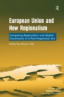 European Union and New Regionalism : Competing Regionalism and Global Governance in a Post-Hegemonic Era - eBook