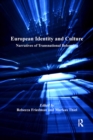 European Identity and Culture : Narratives of Transnational Belonging - eBook