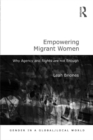 Empowering Migrant Women : Why Agency and Rights are not Enough - eBook