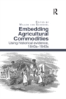Embedding Agricultural Commodities : Using historical evidence, 1840s-1940s - eBook