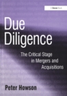 Due Diligence : The Critical Stage in Mergers and Acquisitions - eBook