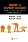 Distributed Cognition and Reality : How Pilots and Crews Make Decisions - eBook