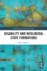 Disability and Neoliberal State Formations - eBook