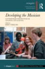 Developing the Musician : Contemporary Perspectives on Teaching and Learning - eBook