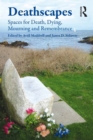 Deathscapes : Spaces for Death, Dying, Mourning and Remembrance - eBook
