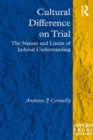 Cultural Difference on Trial : The Nature and Limits of Judicial Understanding - eBook