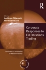 Corporate Responses to EU Emissions Trading : Resistance, Innovation or Responsibility? - eBook
