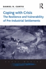 Coping with Crisis: The Resilience and Vulnerability of Pre-Industrial Settlements - eBook